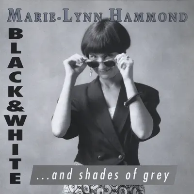 Black & White (...And Shades of Grey) - Marie-Lynn Hammond