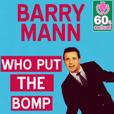 Who Put the Bomp - Single - Barry Mann