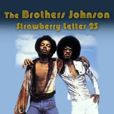 Strawberry Letter 23 (Re-Recorded / Remastered) - Single - The Brothers Johnson Strawberry Letter 23 (Re-Recorded / Remastered) - Single - The Brothers Johnson