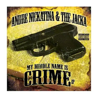 My Middle Name is Crime - Andre Nickatina