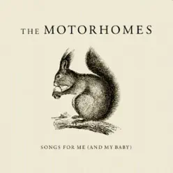 Songs for Me (And My Baby) - Motorhomes