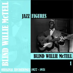 Jazz Figures / Blind Willie McTell, Volume 1 (1927 - 1931) - Blind Willie McTell