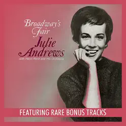 Broadway's Fair Julie - Julie Andrews Broadway's Fair Julie - Julie Andrews