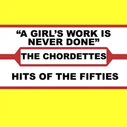 A Girl's Work Is Never Done - The Chordettes