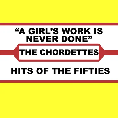 A Girl's Work Is Never Done - The Chordettes