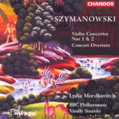 Szymanowski: Violin Concertos Nos. 1 and 2, Concert Overture artwork