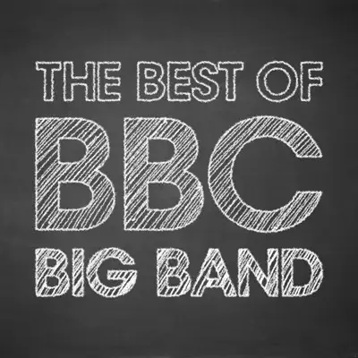 The Best of BBC Big Band - BBC Big Band