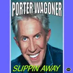 Slippin Away - Porter Wagoner