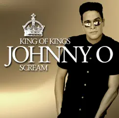 King of Kings / Scream - EP by Johnny O. album reviews, ratings, credits