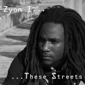 Zyon I - These Streets