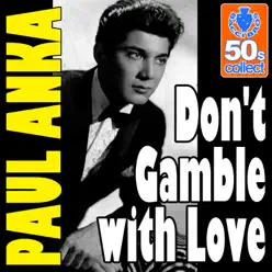 Don't Gamble with Love (Digitally Remastered) - Single - Paul Anka