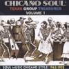 Chicano Soul: Texas Group Treasures, Vol. 1