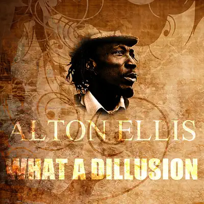 What a Dillusion - Single - Alton Ellis