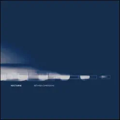 Between Dimensions / Dark Side of the Mind - Single - Nocturne Between Dimensions / Dark Side of the Mind - Single - Nocturne