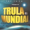 Trula Es Mundial