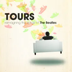 Tours - Reimagining the Songs of The Beatles by Tours album reviews, ratings, credits