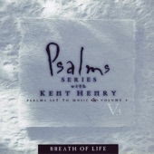 Breath of Life: Psalm Series With Kent Henry, Vol. 3 artwork