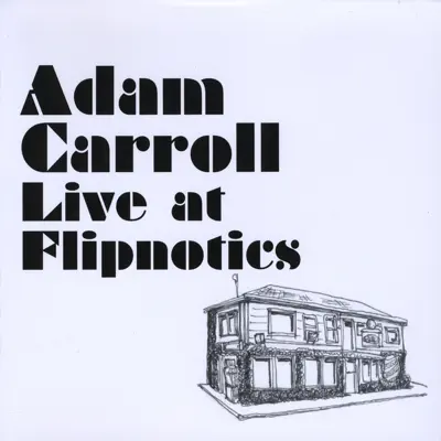Adam Carroll Live at Flipnotics - Adam Carroll