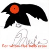 For Whom the Bells Crow