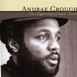 New Beginnings Gospel Series: Andrae Crouch - Andraé Crouch