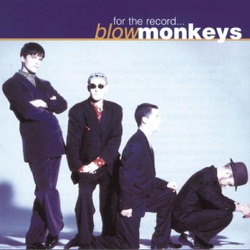 The Blow Monkeys - It Doesn't Have to Be This Way