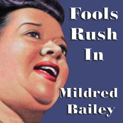 Fools Rush In - Mildred Bailey Fools Rush In - Mildred Bailey