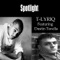 Spotlight (feat. Dustin Tavella) - T-LYRIQ lyrics