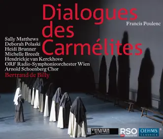 Dialogues des Carmelites, FP 159: Act III Scene 3: Mes filles, voila que s'acheve (La Prieure, Mere Jeanne, Constance, Mathilde) by Dominik Koninger, Hendrickje van Kerckhove, Nenad Marinkovic, Bertrand De Billy, Jurgen Sacher, Michelle Breedt, Craig Smith, Christa Ratzenbock, Vienna Radio Symphony Orchestra, Yann Beuron, Matjaz Robavs, Jean-Philippe Lafont, Sally Matthews, Arnold Schönberg Choir, Heidi Brunner, Erik Arman, Magdalena Anna Hofmann & Deborah Polaski song reviws