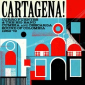 Cartagena! Curro Fuentes & the Big Band Cumbia and Descarga Sound of Colombia 1962-72 artwork