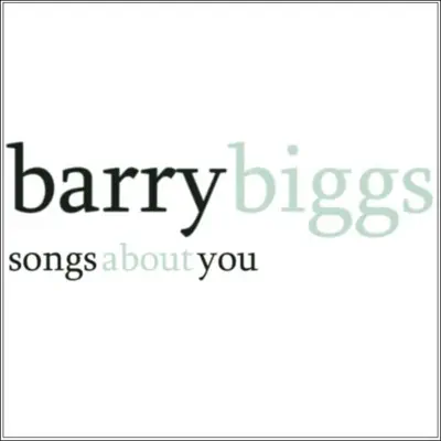 Songs About You - Barry Biggs