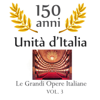150 anniversario unita' d'Italia : Le grandi opere italiane, vol. 3 - Orchestra Italiana