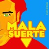Mala Suerte - Mala Suerte