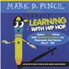 Learning With Hip Hop (today's Music Paired With Educational Lessons for Classrooms and Homes, Ages Pre-K - 5th)
