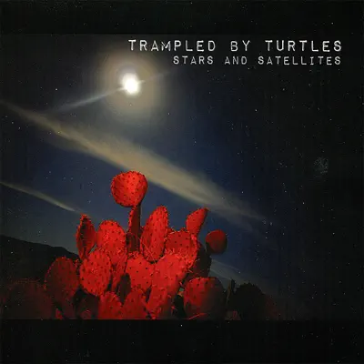 Stars and Satellites - Trampled by Turtles