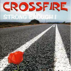 Strong Enough! - Crossfire Strong Enough! - Crossfire