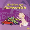 Babies Go Aerosmith