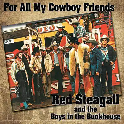 For All My Cowboy Friends - Red Steagall For All My Cowboy Friends - Red Steagall