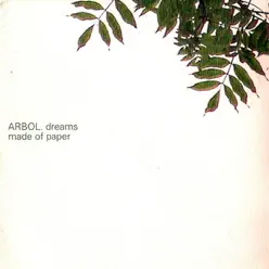 Dreams Made of Paper - Arbol Dreams Made of Paper - Arbol