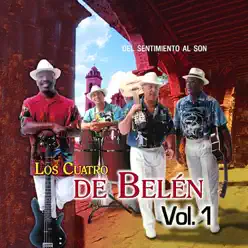 Del Sentimiento Al Son: Lo Mejor Del Bolero Y El Son Cubano Vol.1 - Los Cuatro de Belén Del Sentimiento Al Son: Lo Mejor Del Bolero Y El Son Cubano Vol.1 - Los Cuatro de Belén