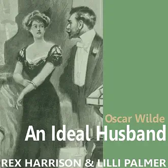 An Ideal Husband by Oscar Wilde by Rex Harrison & Lilli Palmer album reviews, ratings, credits