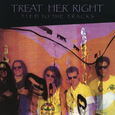 Tied to the Tracks - Treat Her Right