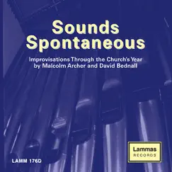 Sounds Spontaneous: Improvisations Through the Church's Year by David Bednall & Malcolm Archer album reviews, ratings, credits