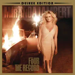 Four the Record (Deluxe Edition) - Miranda Lambert