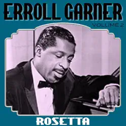Rosetta Vol 2 - Erroll Garner Rosetta Vol 2 - Erroll Garner