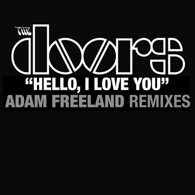 Hello, I Love You (Adam Freeland Mixes) - EP