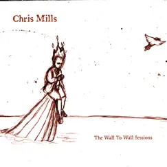 The Wall to Wall Sessions by Chris Mills album reviews, ratings, credits