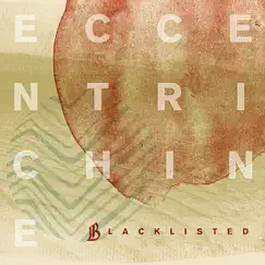 Eccentrichine by Blacklisted album reviews, ratings, credits