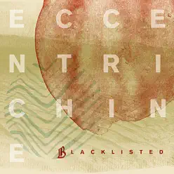 Eccentrichine - Blacklisted