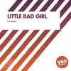 Stream & download Little Bad Girl - Single