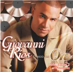 Disco de Oro (Solo Exitos 2) by Giovanni Rios album reviews, ratings, credits